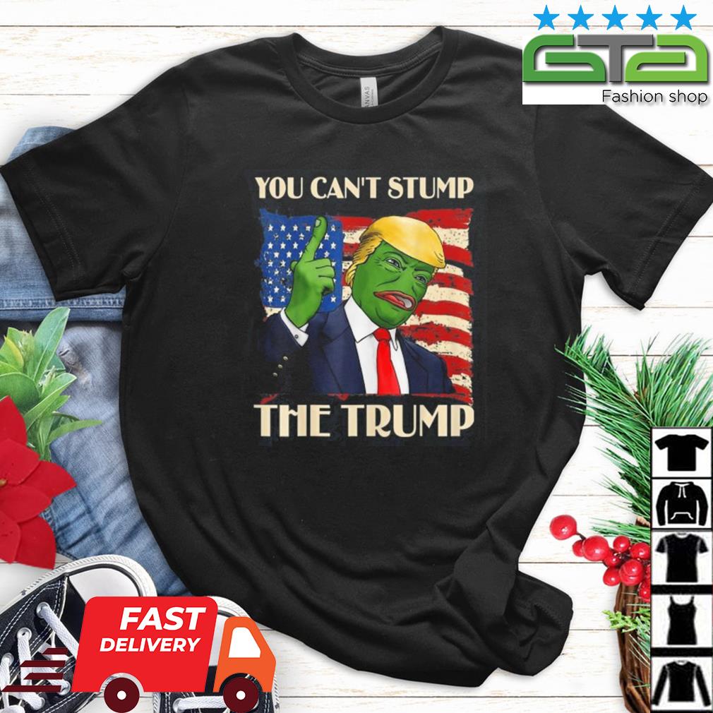 You Can't Stump The Trump Pepe Donald Trump Republican Shirt