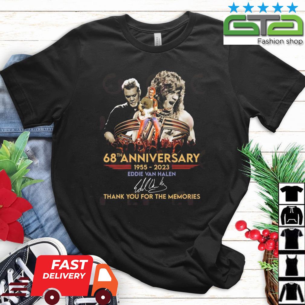 Aankondiging Montgomery Verstrooien 68th Anniversary 1955 – 2023 Eddie Van Halen Thank You For The Memories  Signature Shirt, hoodie, sweater, long sleeve and tank top