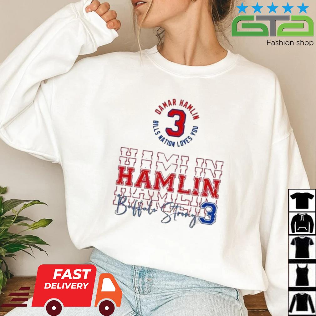 Never Stop Billievin' Damar Hamlin Strong shirt, hoodie, sweater, long  sleeve and tank top