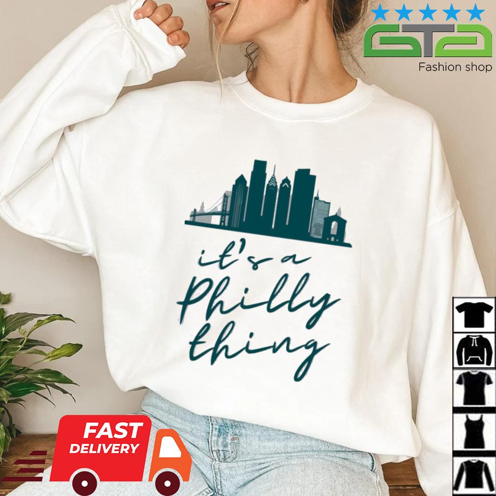 It's a Philly Thing Shirt Philadelphia Citizen Shirt, hoodie, sweater, long  sleeve and tank top