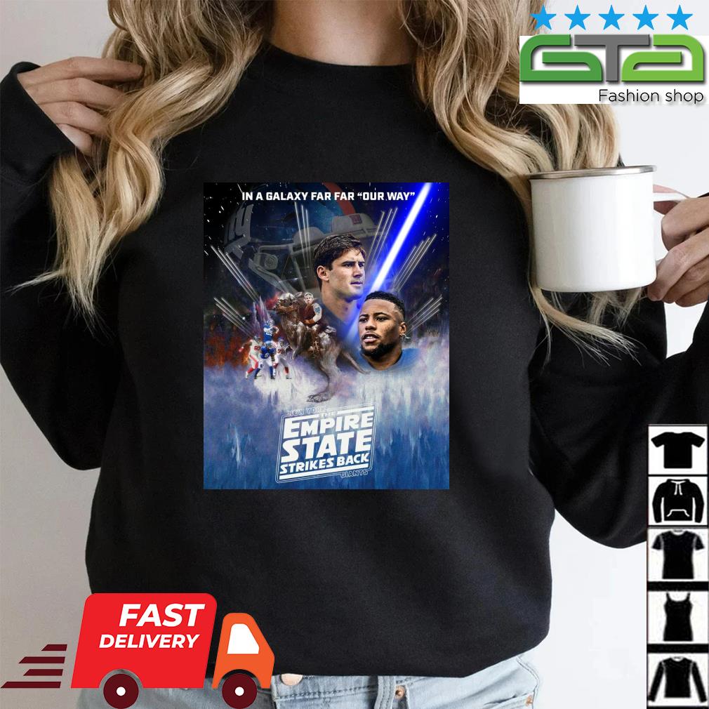 Official New York Giants 2023 Our Way The Empire State Strikes Back shirt,  hoodie, sweater, long sleeve and tank top