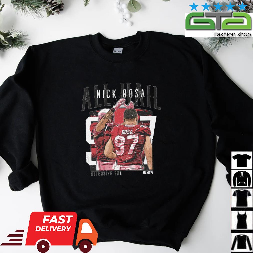 Nick Bosa San Francisco All Hail T-Shirt in 2023