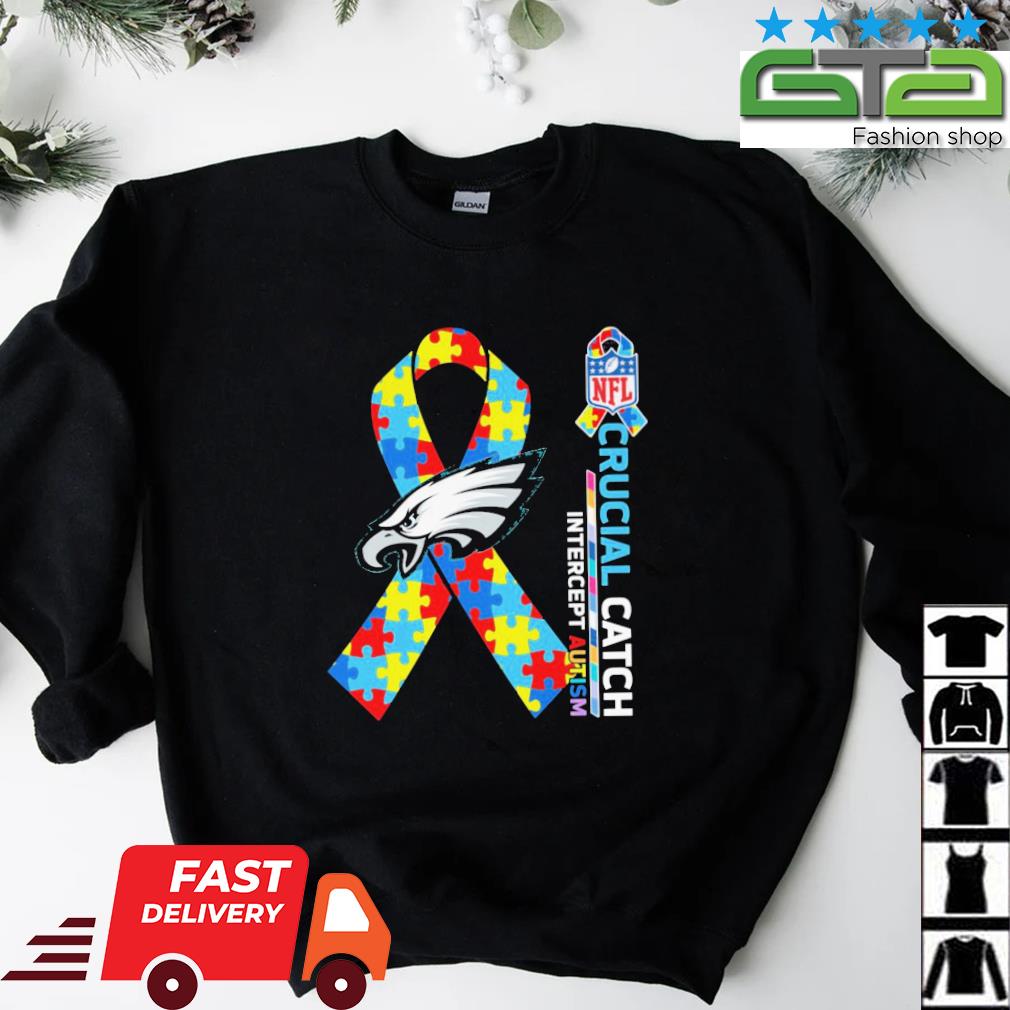 Philadelphia Eagles crucial catch intercept autism 2023 shirt, hoodie,  sweater, long sleeve and tank top