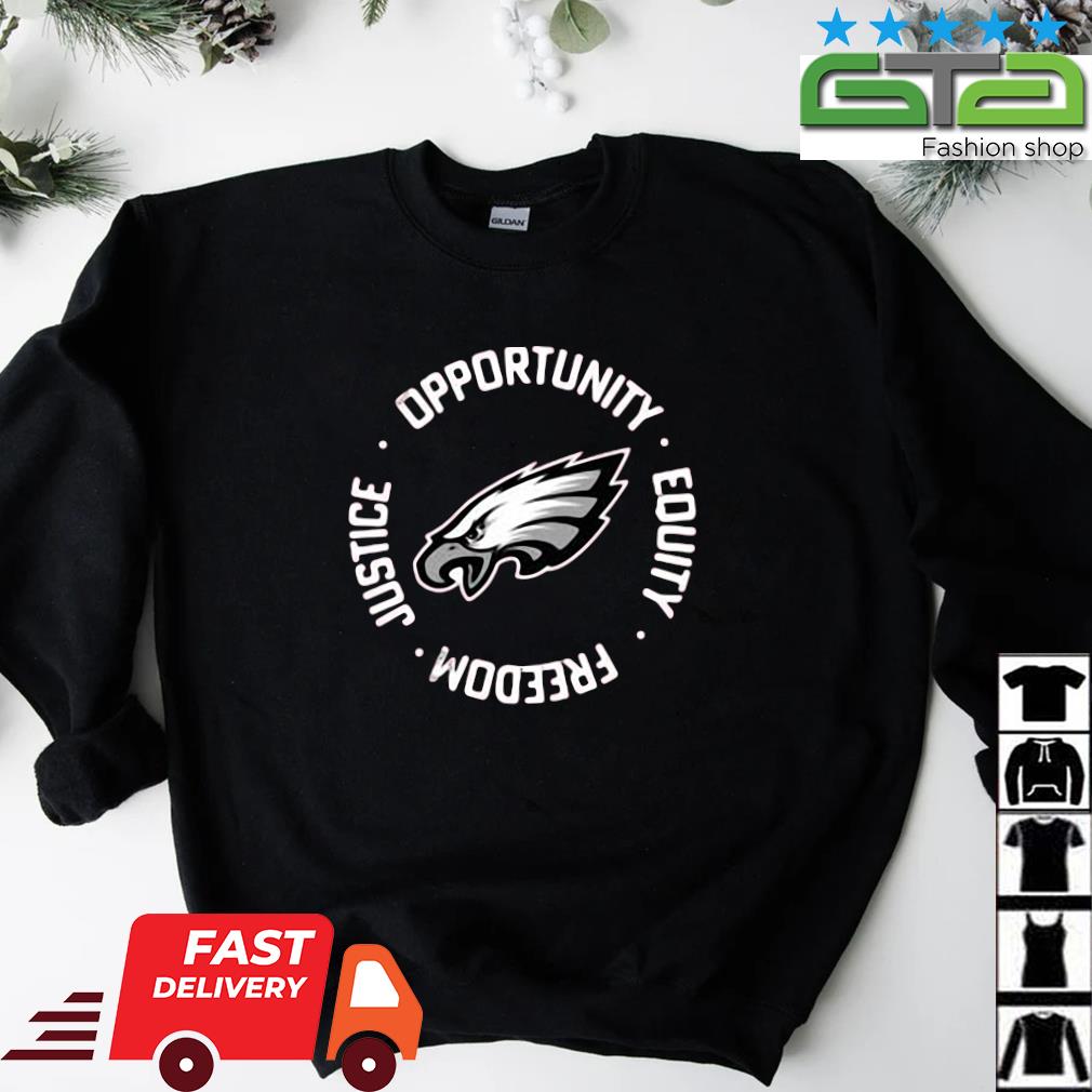 Philadelphia Eagles Opportunity Equality Freedom Justice Shirt, hoodie,  sweater, long sleeve and tank top