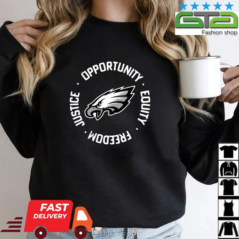 Philadelphia Eagles Opportunity Equality Freedom Justice Shirt, hoodie,  sweater, long sleeve and tank top