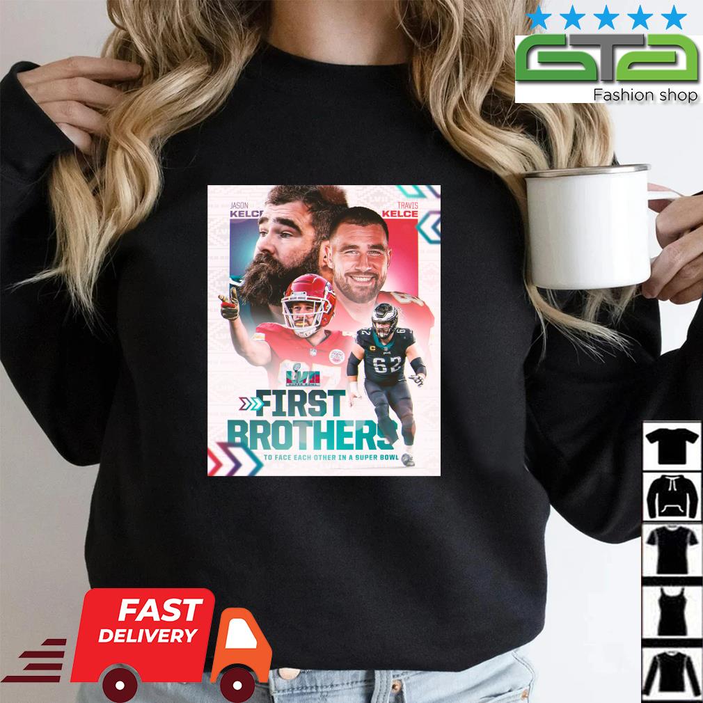 FREE shipping Jason Kelce vs Travis Kelce first brothers to face each other  in a super bowl Philadelphia Eagles vs Kansas City Chief shirt, Unisex tee,  hoodie, sweater, v-neck and tank top