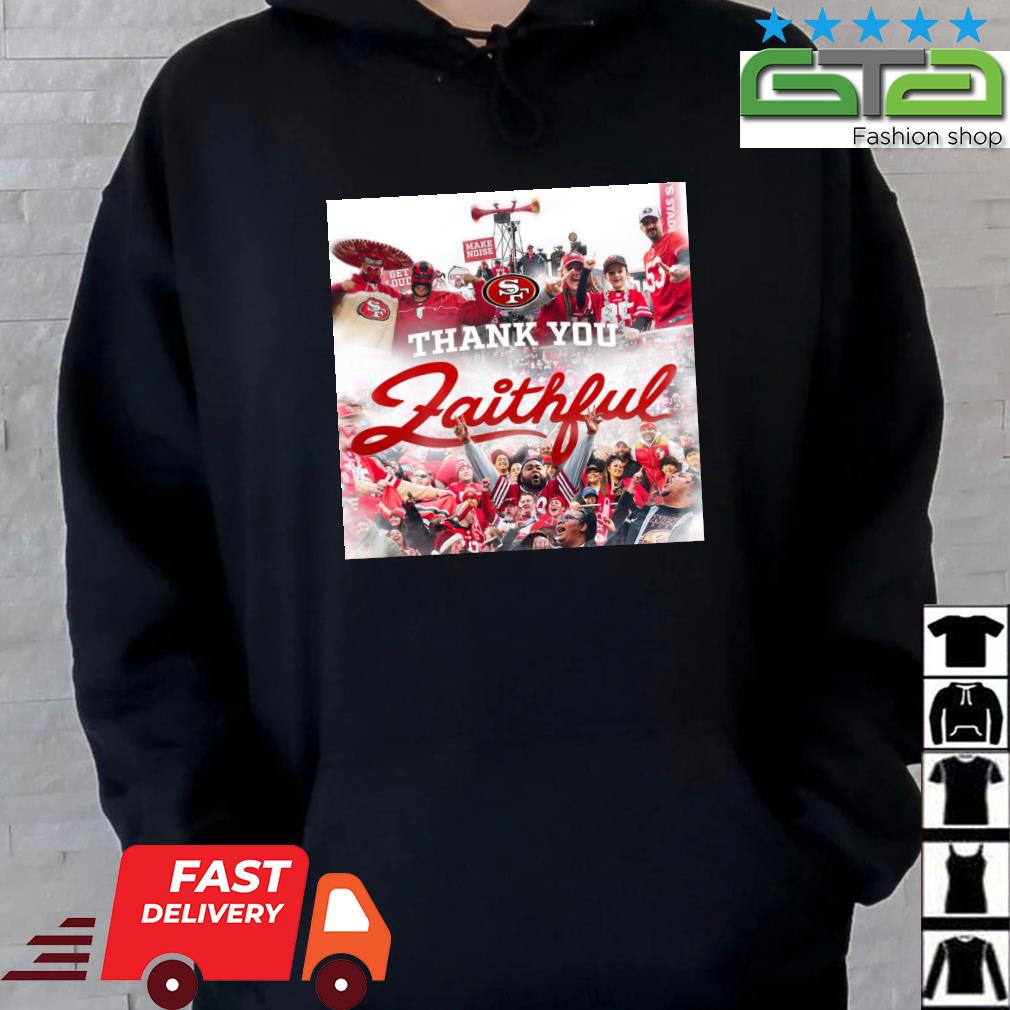 San francisco 49ers faithful to the bay 2023 shirt, hoodie, sweater, long  sleeve and tank top