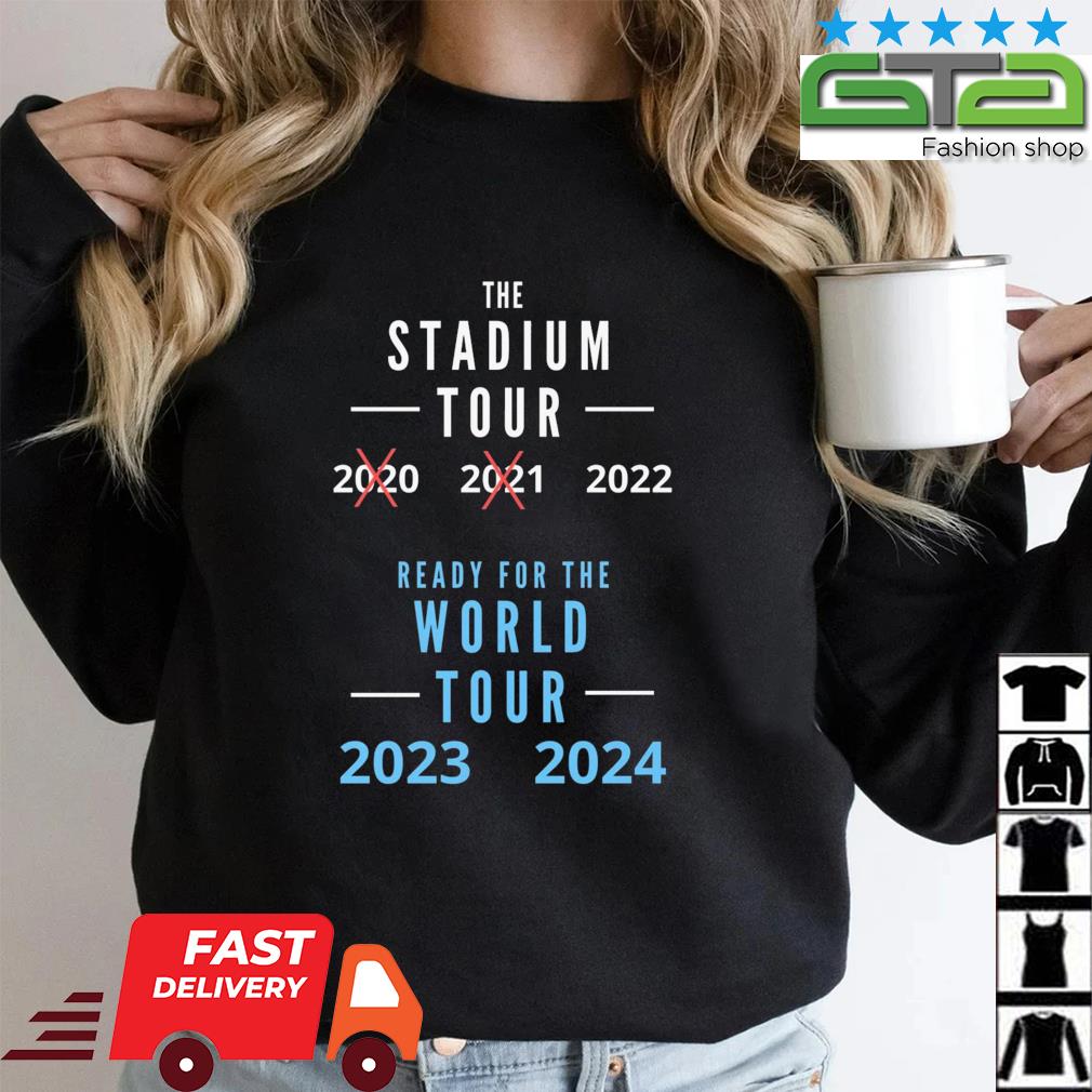 Stadium Tour Ready For The World Tour 2023 2024 Shirt