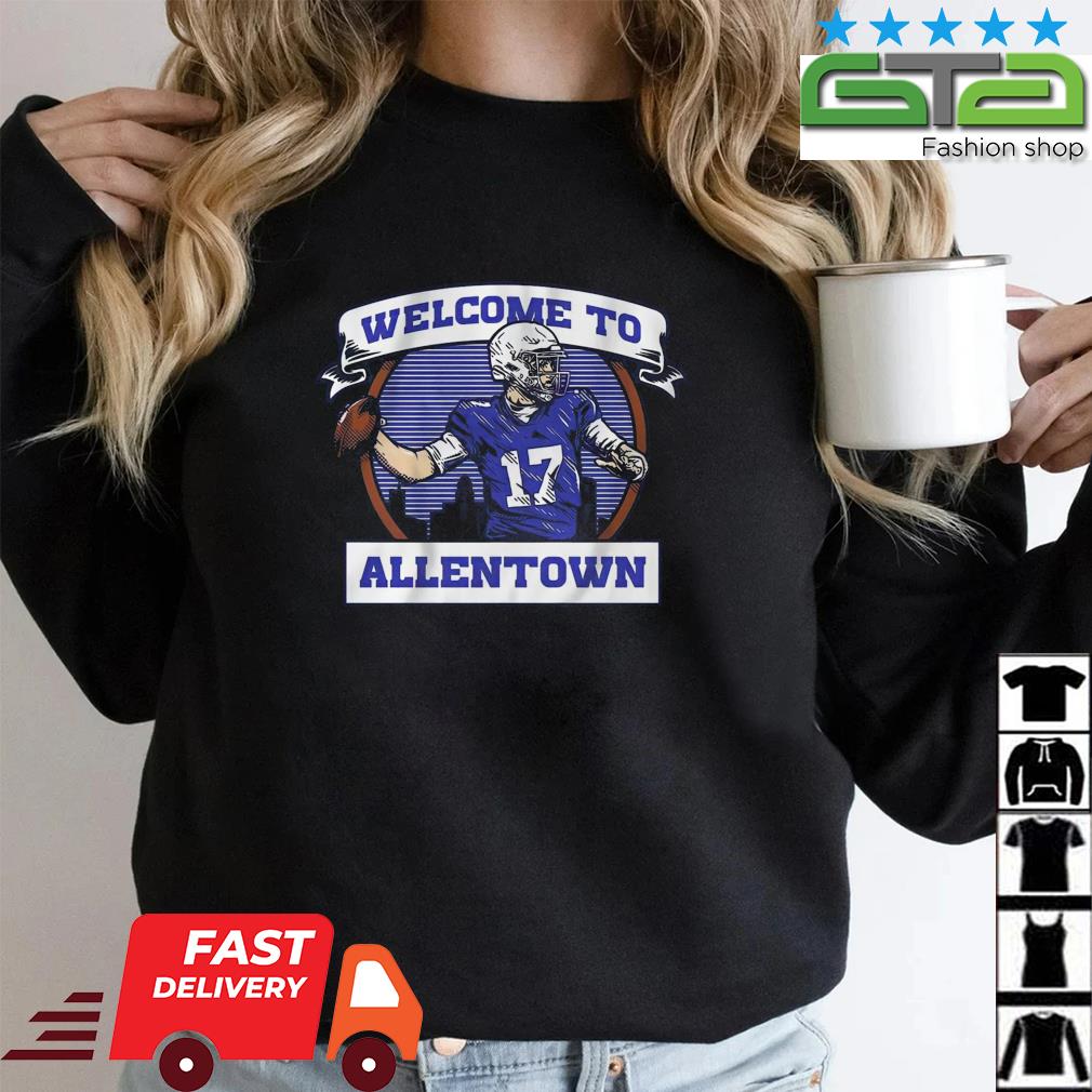 Welcome To Allen Town For Buffalo Bills Shirt, hoodie, sweater, long sleeve  and tank top