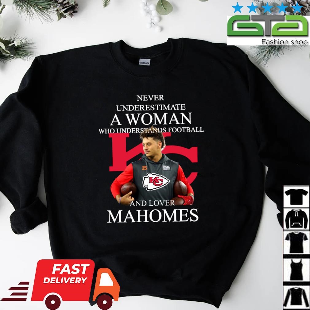 2023 Hot Patrick Mahomes Never Underestimate A Woman Loves Mahomes Chiefs  Shirt