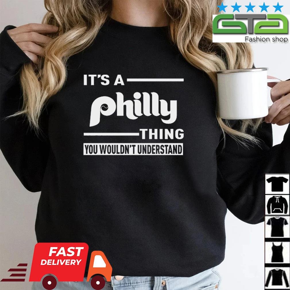 It's A Philly Thing You Wouldn't Understand Mens 