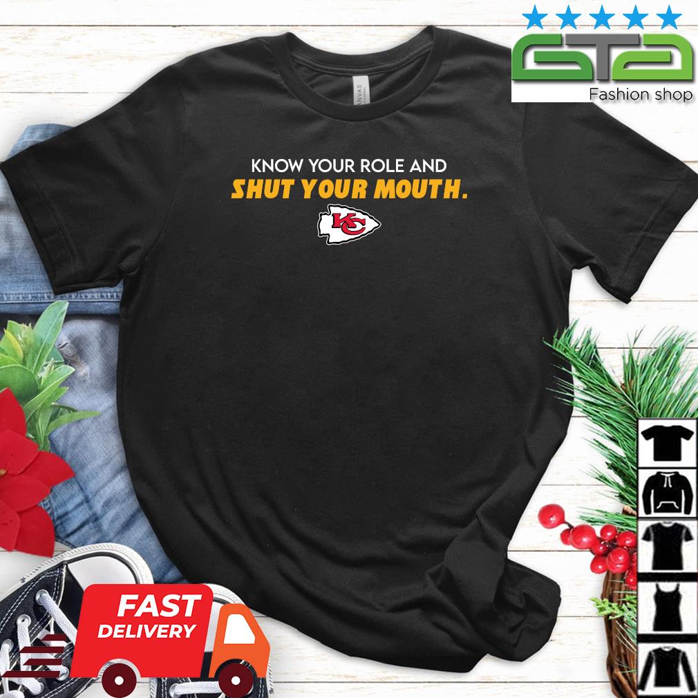 2023 Kansas City Chiefs Know Your Role And Shut Your Mouth shirt