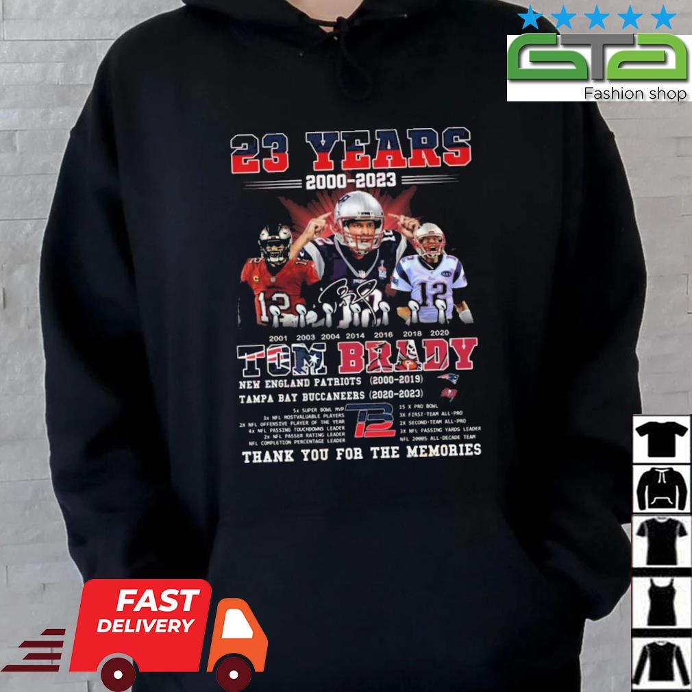 23 Years 2000 – 2023 Tom Brady New England Patriots 2000-2019 Tampa Bay  Buccaneers 2020-2023 Thank You For The Memories Signature shirt, hoodie,  sweater, long sleeve and tank top