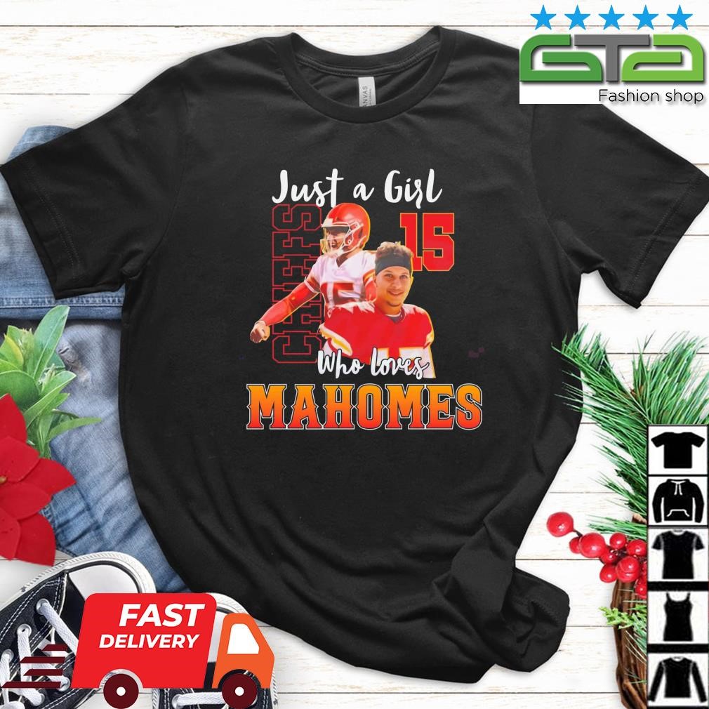 Just A Girl Who Loves Chiefs Mahomes 15 Shirt - Limotees