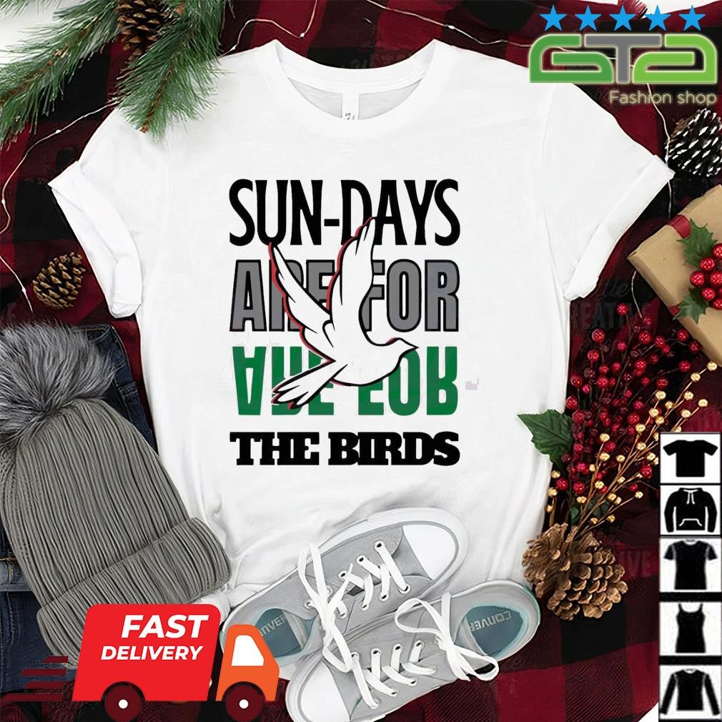 Philadelphia Eagles sundays are for the birds shirt, hoodie, sweater, long  sleeve and tank top