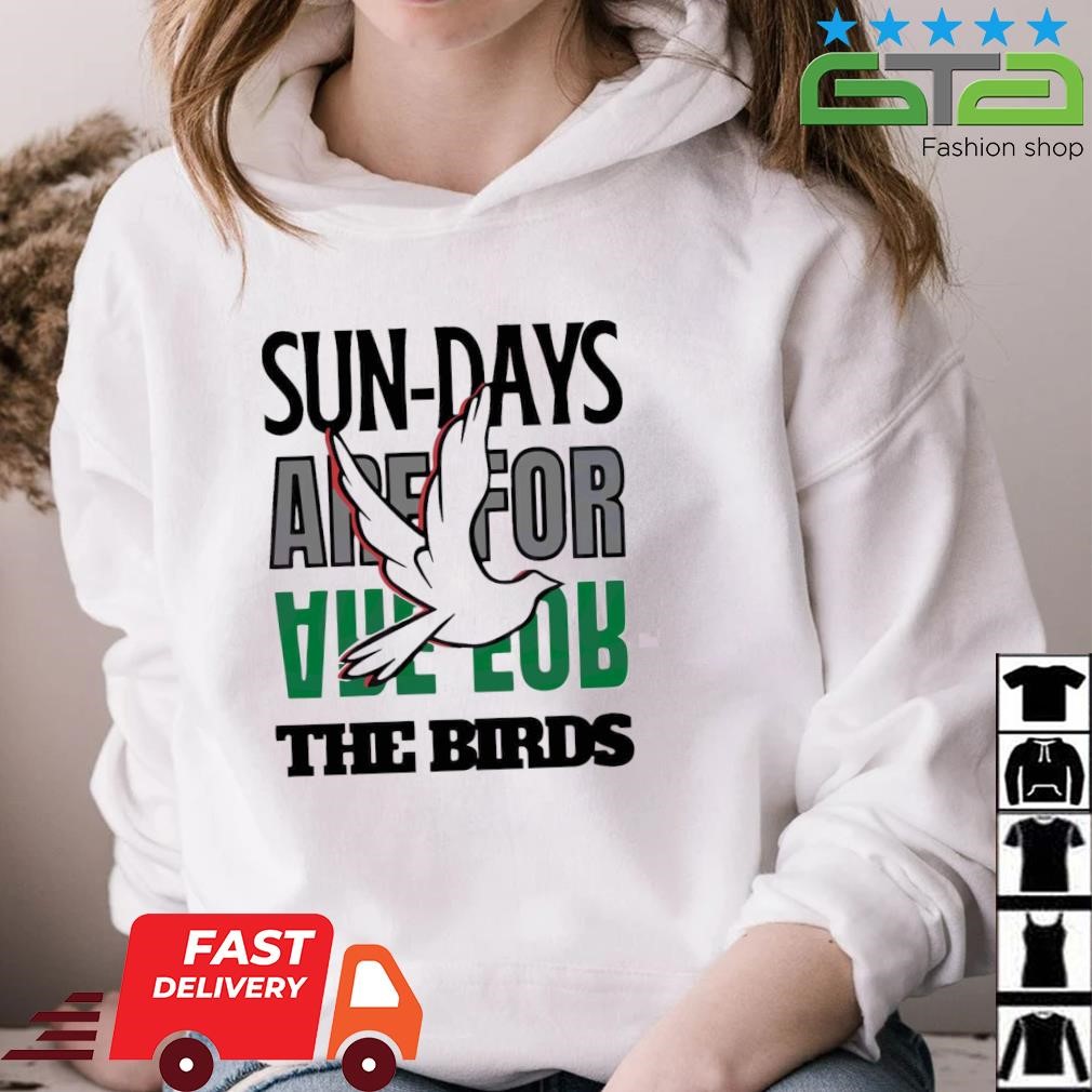 Philadelphia Eagles sundays are for the birds shirt, hoodie, sweater, long  sleeve and tank top