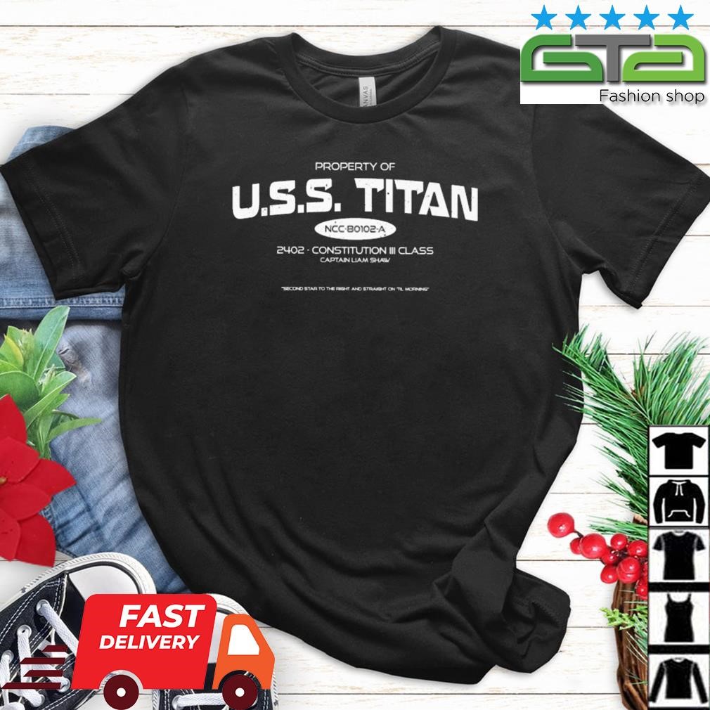 Property of uss titan 2402 constitution iii class captain liam shaw shirt,  hoodie, sweater, long sleeve and tank top