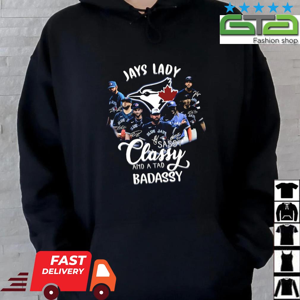 Jays lady sassy classy and a tad badassy Toronto Blue Jays team