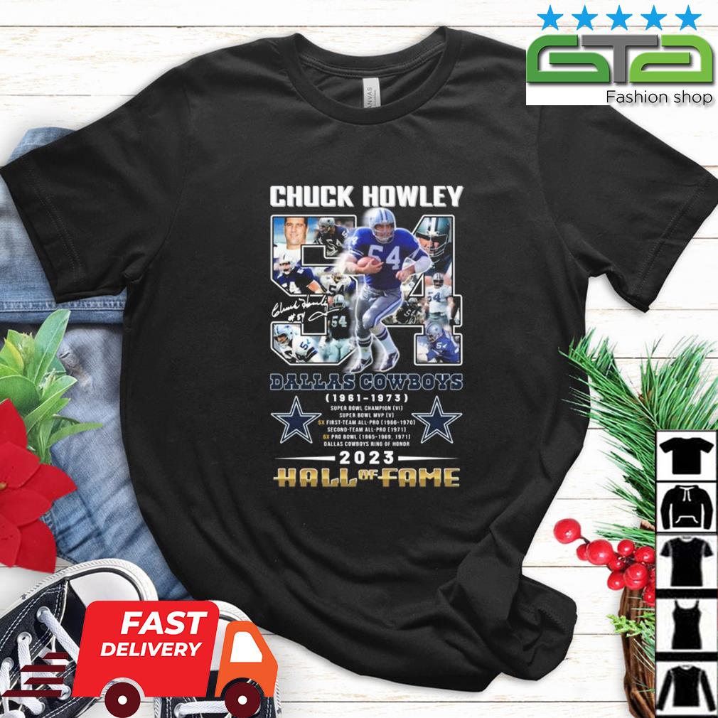 Chuck Howley Dallas Cowboys 1961 – 1973 Hall Of Fame 2023 Signature shirt,Sweater,  Hoodie, And Long Sleeved, Ladies, Tank Top