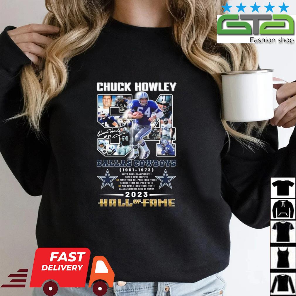 Chuck Howley Dallas Cowboys 1961 – 1973 Hall Of Fame 2023 Signature shirt,  hoodie, sweater, long sleeve and tank top