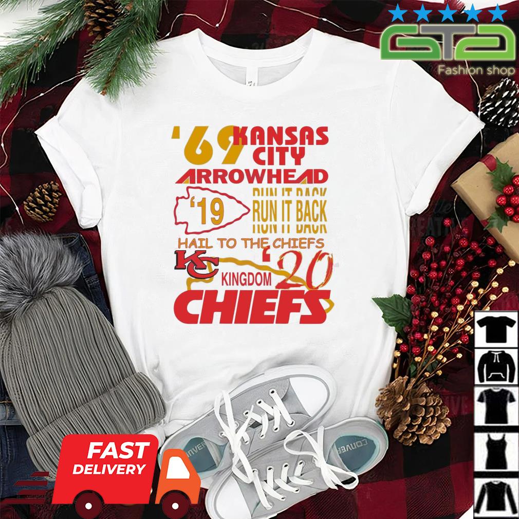 Kansas City Chiefs '69 Arrowhead run it back hail to the Chiefs Kingdom  shirt, hoodie, sweater and v-neck t-shirt