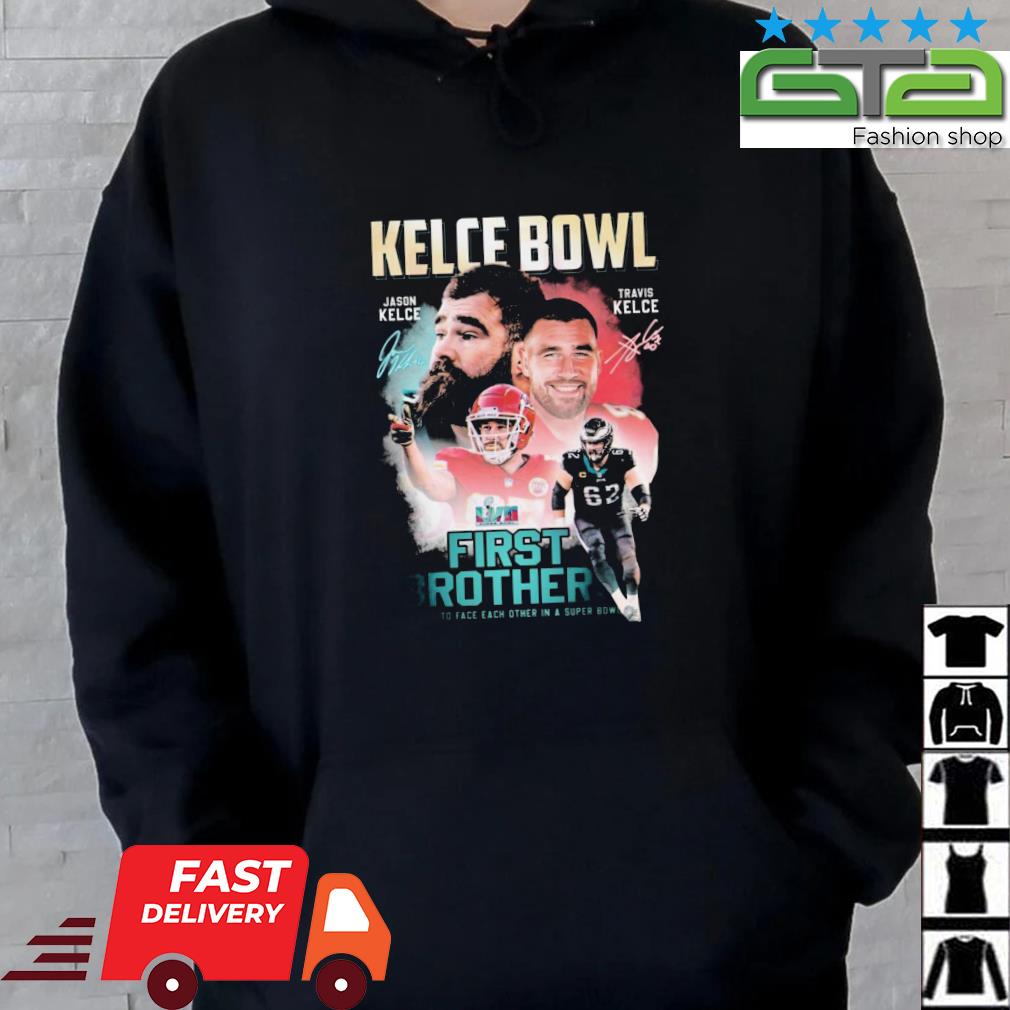 Kelce Bowl Jason Kelce And Travis Kelce First Brothers To Face Each Other In A Super Bowl Signatures t-s Hoodie