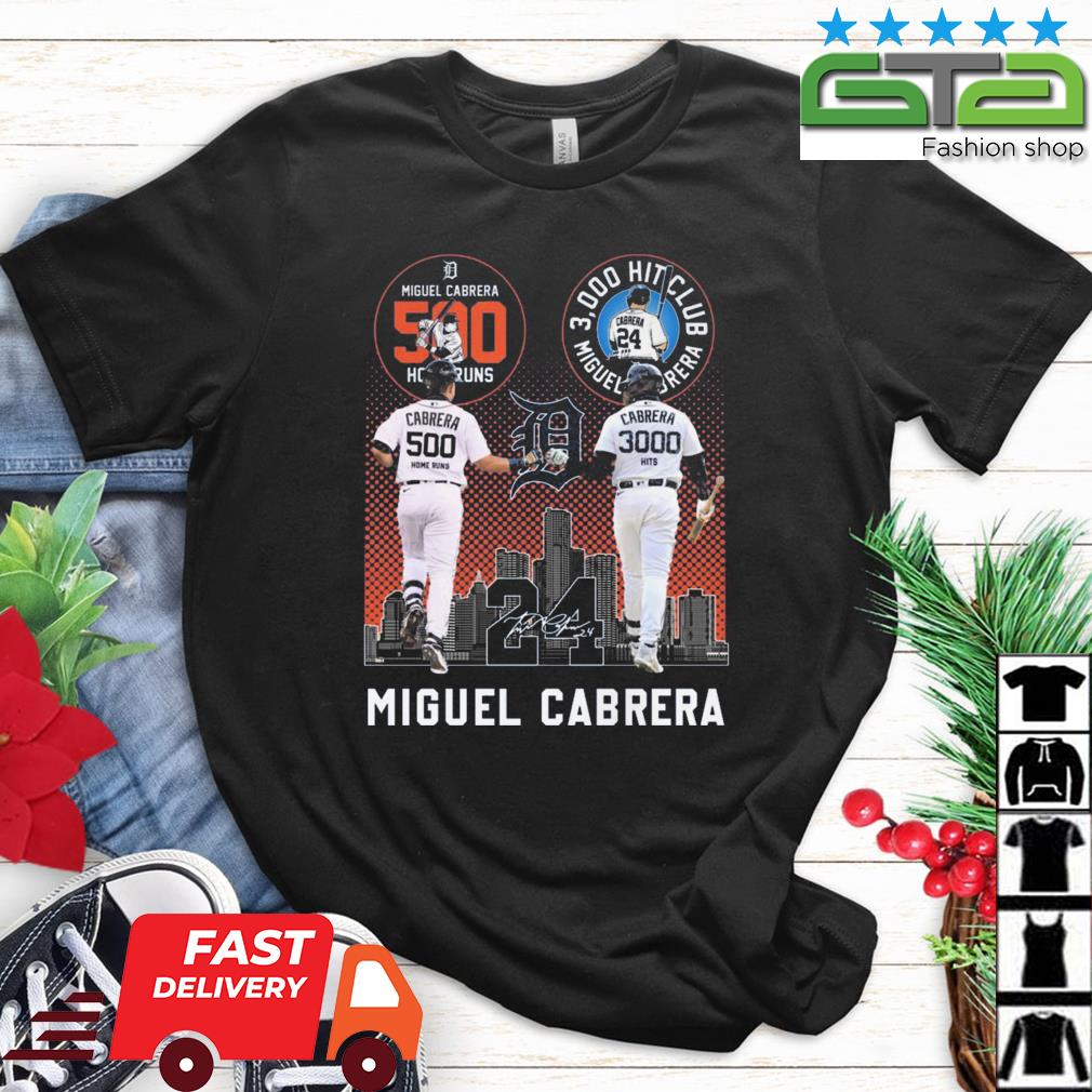 Official miguel cabrera 500 home runs cabrera 3000 hits miguel cabrera city  signatures T-shirts, hoodie, tank top, sweater and long sleeve t-shirt