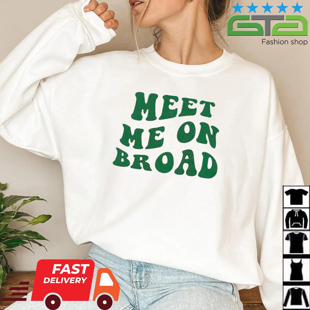 Meet Me On Broad Philadelphia Eagles Shirt, hoodie, sweater, long