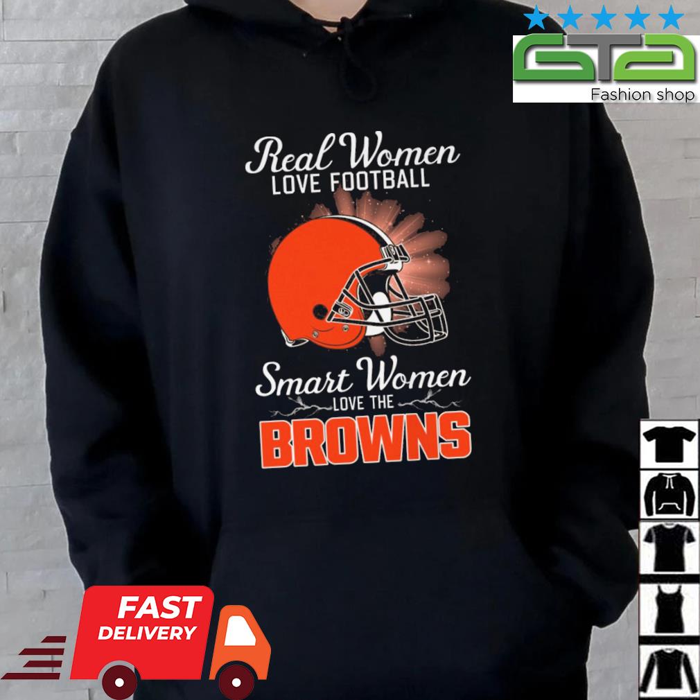 Real women love football smart women love the cleveland browns shirt,  hoodie, sweater, long sleeve and tank top