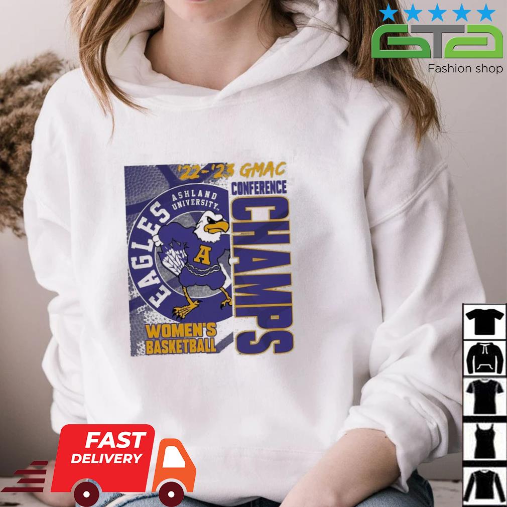 Ashland Eagles Women's Basketball 2022-2023 GMAC Conference Champions Shirt,  hoodie, sweater, long sleeve and tank top