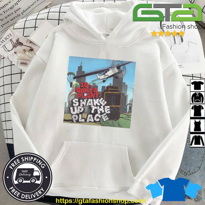 10 Ft Ganja Plant Shake Up The Place Album Cover Shirt Hoodie