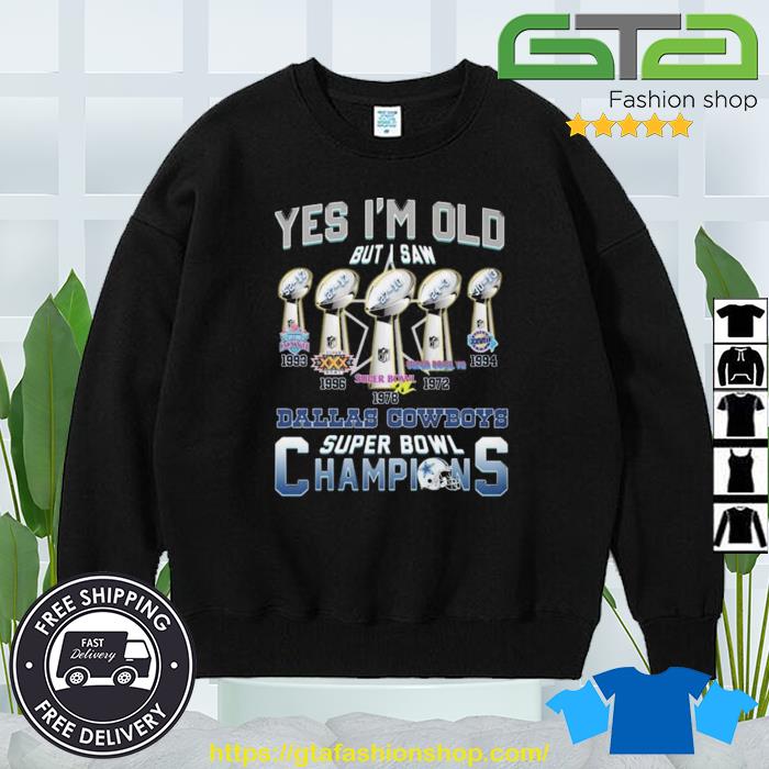 Yes I'm old but I saw Dallas Cowboys super bowl champions shirt, hoodie,  sweater, long sleeve and tank top