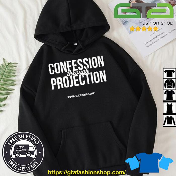 Confession Through Projection Viva Barnes Law Shirt Hoodie