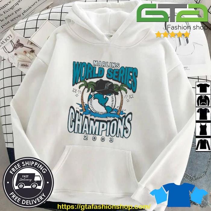 Florida Marlins 2003 World Series Champs Shirt, hoodie, sweater, long  sleeve and tank top