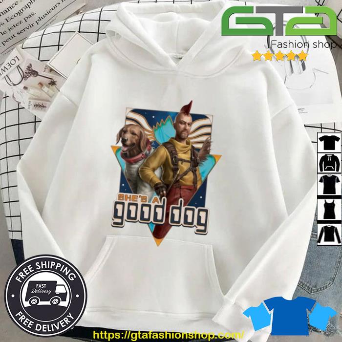 Guardians Of The Galaxy She's A Good Dog Shirt Hoodie