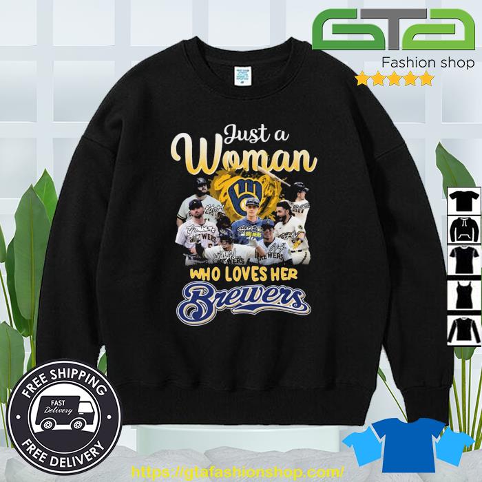 Just a Woman who loves her Milwaukee Brewers signatures shirt, hoodie,  sweater, long sleeve and tank top