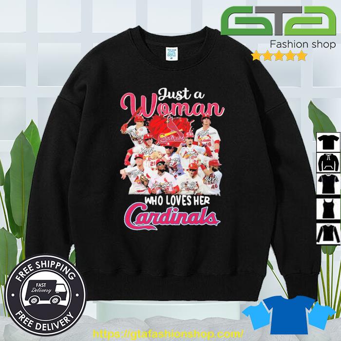 Just a woman who loves her St Louis Cardinals signatures shirt, hoodie,  sweater, long sleeve and tank top