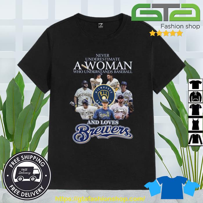 Funny never underestimate a woman who understands baseball and loves Milwaukee  Brewers signatures shirt, hoodie, sweater, long sleeve and tank top