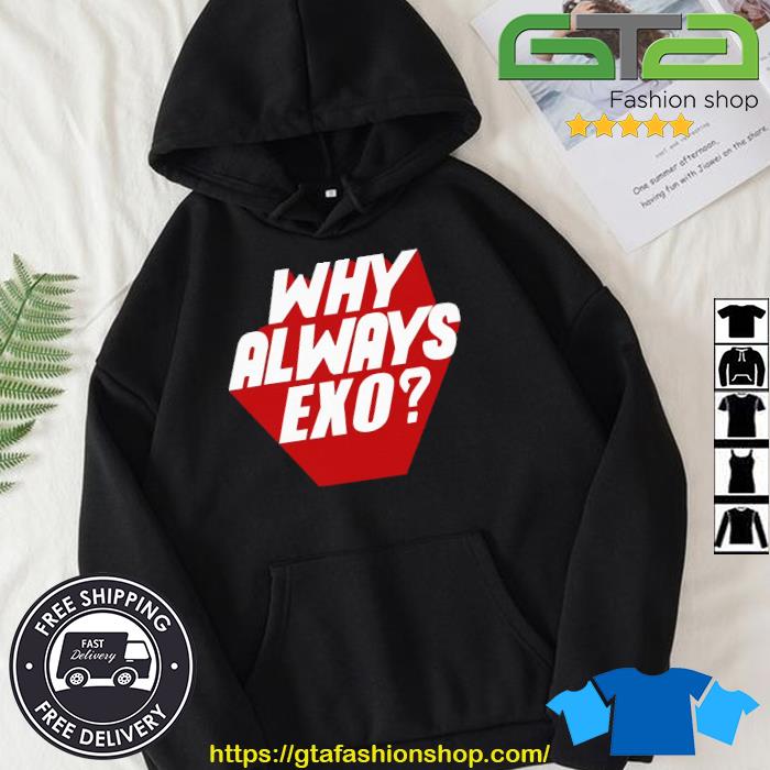 Why Always EXO Shirt Hoodie