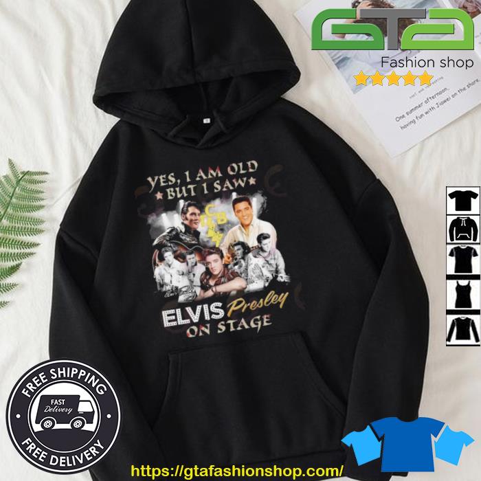 Yes I Am Old But I Saw Elvis Presley On Stage TCB Signature Shirt Hoodie