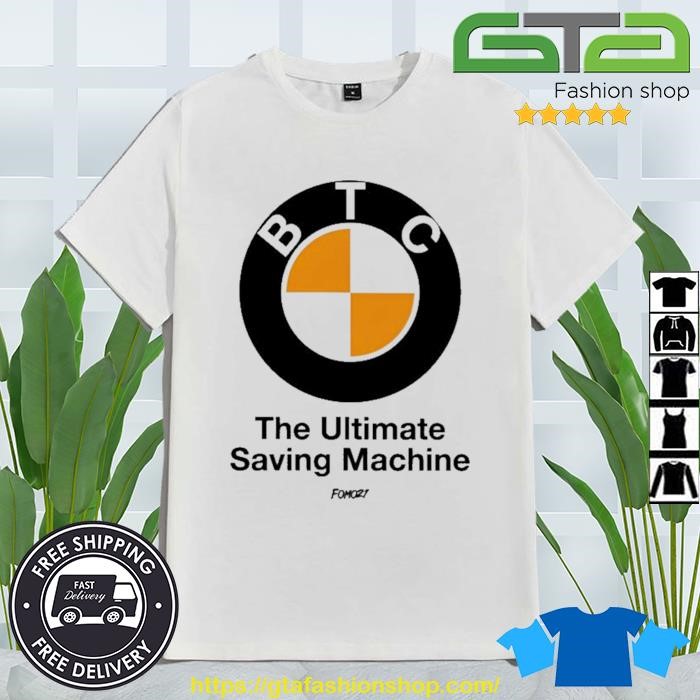 BTC The Ultimate Saving Machine Bitcoin Shirt