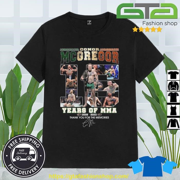 Conor Mcgregor 15 Years Of MMA 2008 – 2023 Thank You For The Memories Signature Shirt