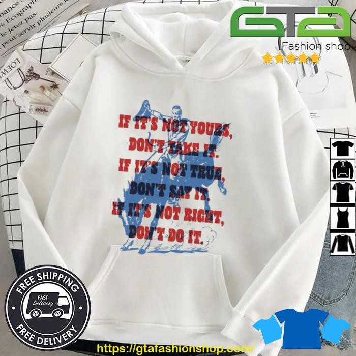 Cowboy Motto If it's Not Your Don't Take It Shirt Hoodie.jpg