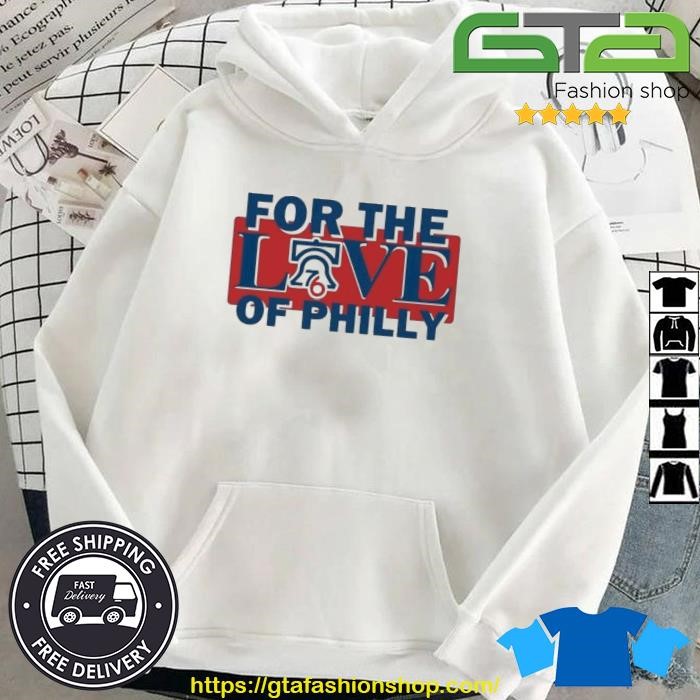 For The Love Of Philly Sixers Basketball Philadelphia 76ers Shirt Hoodie.jpg
