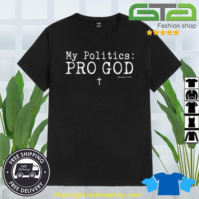 Jp Sears Wearing My Politics Pro God Awakenwithjp Shirt