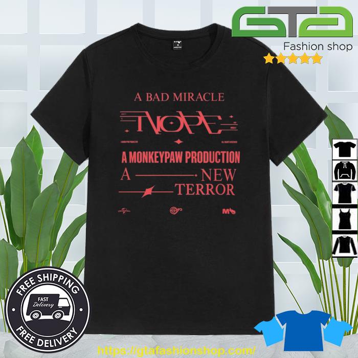 A Bad Miracle Nope A Monkeypaw Production A New Terror Shirt