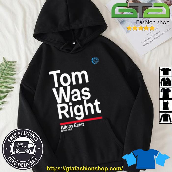 Blink-182 Tom Was Right Aliens Exist Shirt Hoodie