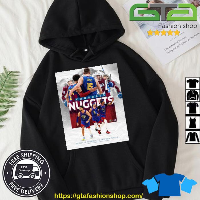 Colorado Avalanche Congrats Nuggets Advance To The NBA Finals Shirt Hoodie
