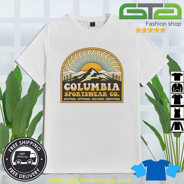 Columbia Sportswear Co Altitude Attitude Solitude Oratitude Shirt