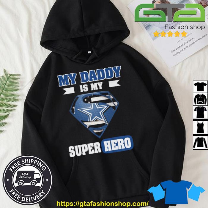 Dallas Cowboys My Daddy Is My Super Hero s Hoodie